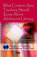 What content-area teachers should know about adolescent literacy /