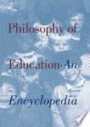 Philosophy of education : an encyclopedia /
