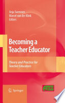 Becoming a teacher educator : theory and practice for teacher educators /