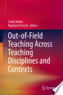Out-of-Field Teaching Across Teaching Disciplines and Contexts /
