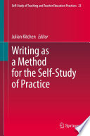 Writing as a Method for the Self-Study of Practice /