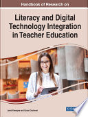 Handbook of research on literacy and digital technology integration in teacher education /