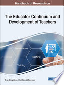 Handbook of research on the educator continuum and development of teachers /