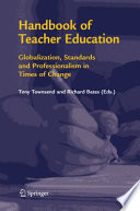 Handbook of teacher education : globalization, standards and professionalism in times of change /