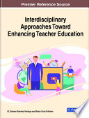 Interdisciplinary approaches toward enhancing teacher education /