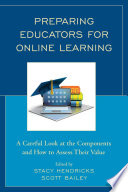 Preparing educators for online learning : a careful look at the components and how to assess their value /