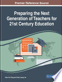 Preparing the next generation of teachers for 21st century education /