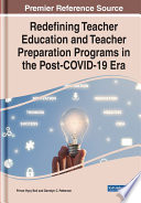 Redefining teacher education and teacher preparation programs in the post-Covid-19 era /