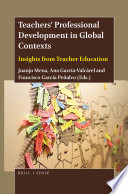 Teachers' professional development in global contexts : insights from teacher education /