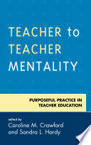 Teacher to teacher mentality : purposeful practice in teacher education /