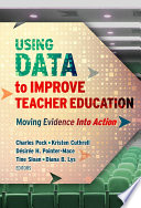 Using data to improve teacher education : moving evidence into action /