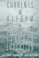 Currents of reform in preservice teacher education /