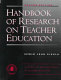 Handbook of research on teacher education : a project of the Association of Teacher Educators /