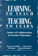 Learning to teach, teaching to learn : stories of collaboration in teacher education /