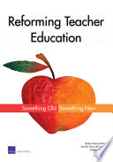 Reforming teacher education : something old, something new /