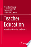 Teacher education : innovation, intervention and impact /