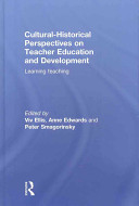 Cultural-historical perspectives on teacher education and development : learning teaching /