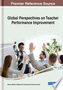 Global perspectives on teacher performance improvement /