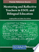 Mentoring and reflective teachers in ESOL and bilingual education /