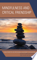 Mindfulness and critical friendship : a new perspective on professional development for educators /