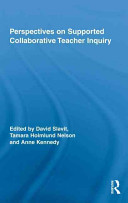 Perspectives on supported collaborative teacher inquiry /