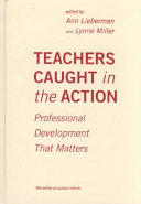 Teachers caught in the action : professional development that matters /