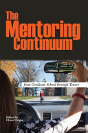 The mentoring continuum : from graduate school through tenure /
