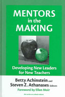 Mentors in the making : developing new leaders for new teachers /