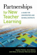 Partnerships for new teacher learning : a guide for universities and school districts /