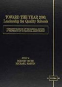 Toward the year 2000 : leadership for quality schools ; the sixth yearbook of the National Council of Professors of Educational Administration /