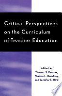 Critical perspectives on the curriculum of teacher education /