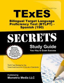 TExES bilingual target language proficiency test (BTLPT)--Spanish (190) secrets study guide : your key to exam success /