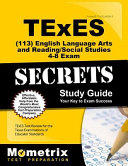 TExES (113) English language arts and reading/social studies 4-8 exam : secrets study guide, your key to exam success /