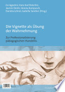 Die Vignette als Übung der Wahrnehmung / Nuove prospettive di professionalizzazione dell'agire pedagogico Zur Professionalisierung pädagogischen Handelns / La vignetta come esercizio di percezione