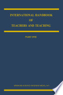 International handbook of teachers and teaching /