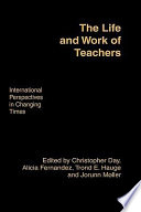 The life and work of teachers : international perspectives in changing times /