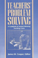Teachers' problem solving : a casebook of award-winning teaching cases /
