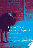 Primary school teacher deployment : a comparative study /