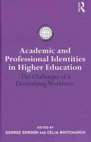 Academic and professional identities in higher education : the challenges of a diversifying workforce /