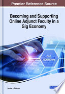 Becoming and supporting online adjunct faculty in a gig economy /