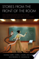 Stories from the front of the room : how higher education faculty of color overcome challenges and thrive in the academy /