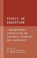 Ethics in education : contemporary perspectives on research, pedagogy and leadership /