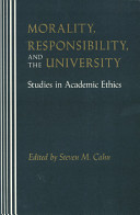 Morality, responsibility, and the university : studies in academic ethics /