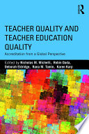 Teacher quality and teacher education quality : accreditation from a global perspective /