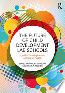 The future of child development lab schools : applied developmental science in action /