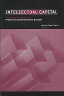Intellectual capital : the intangible assets of professional development schools /