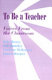 To be a teacher : voices from the classroom /