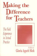Making the difference for teachers : the field experience in     actual practice /