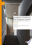 Academic Freedom in the European Context : Legal, Philosophical and Institutional Perspectives /