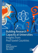 Building Research Capacity at Universities : Insights from Post-Soviet Countries /